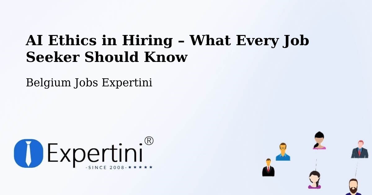 AI Ethics in Recruitment & Hiring – Oudenaarde - Oudenaarde, Belgium Jobs Expertini