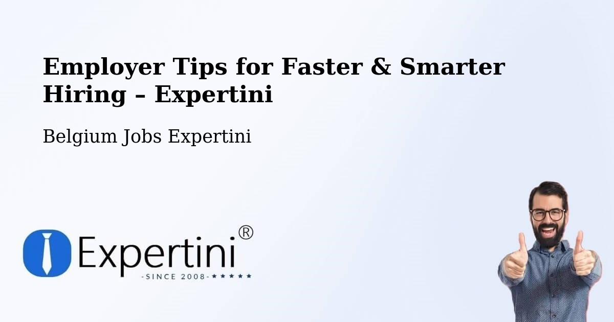 Employer Tips for Hiring & Recruitment – Oudenaarde - Oudenaarde, Belgium Jobs Expertini