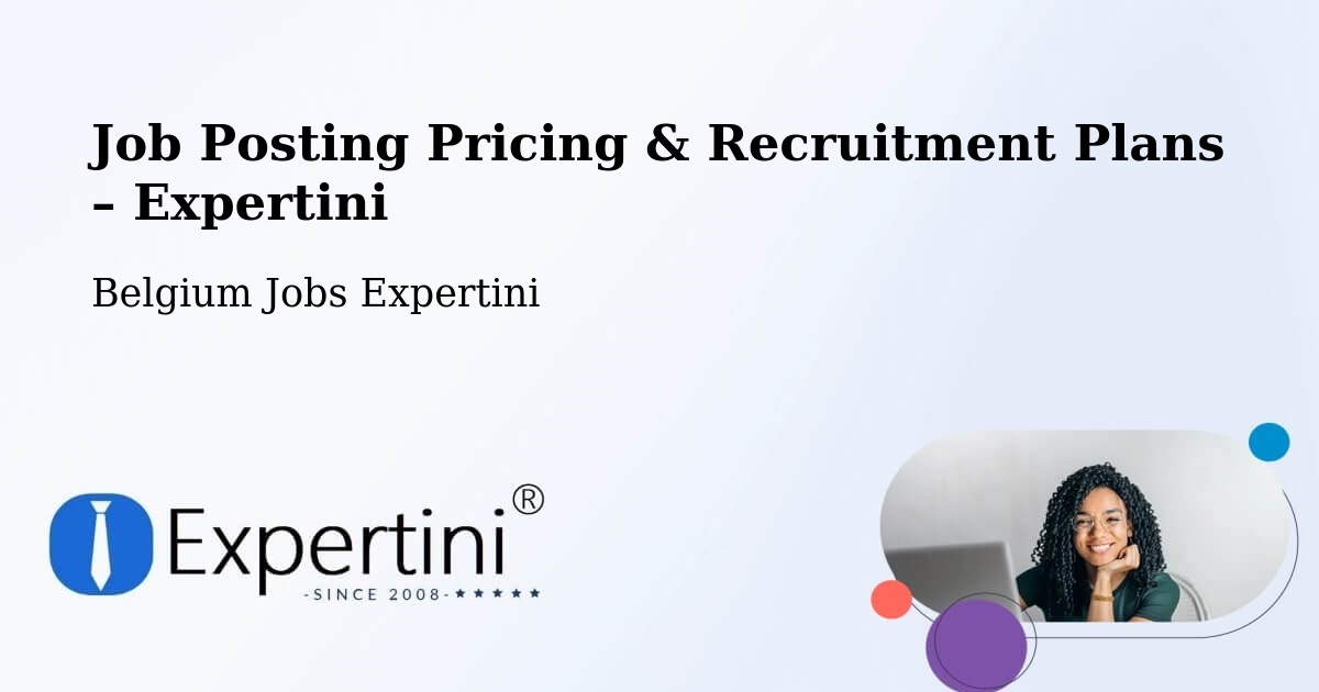 Job Posting Pricing & Recruitment Plans – Oudenaarde - Oudenaarde, Belgium Jobs Expertini